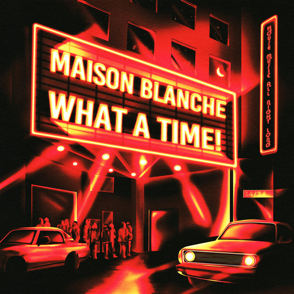 Portada del vinilo Maison Blanche – What A Time! (Pont Neuf Records, 12"), con luces rojas de neón y una fachada urbana iluminada, evocando el ambiente nocturno del house parisino.