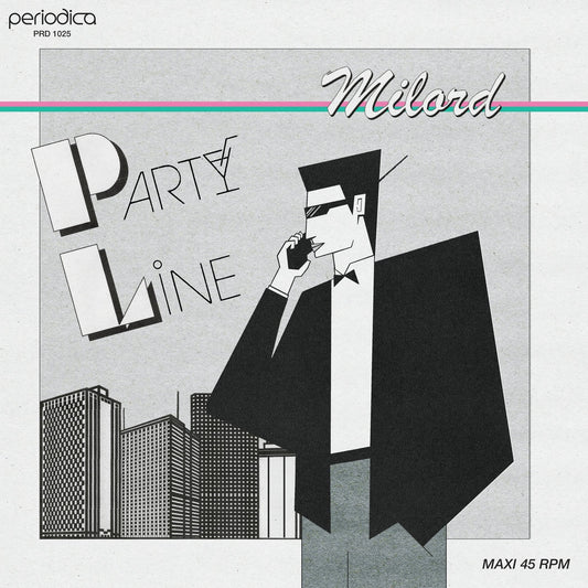 Portada del vinilo Milord – Party Line en Periodica Records, arte geométrico en blanco y negro con figura urbana y diseño ochentero.