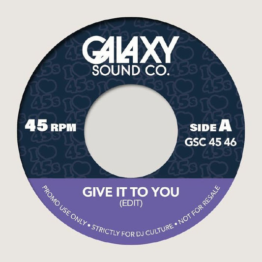 Lado A del vinilo 7" Mr. Thelonious – Give It To You / Faded en Galaxy Sound Co., etiqueta azul 45 RPM, Give It To You (Edit), promo GSC 45 46.