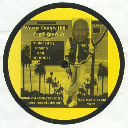 Etiqueta central lado A del vinilo 12" Omar S & OB Ignitt – Wayne County Hill Cop's (Part 2) en FXHE Records con créditos de producción destacados.
