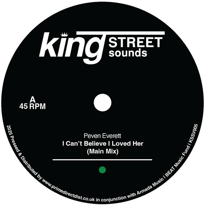 Etiqueta central del lado A del vinilo Peven Everett – I Can't Believe I Loved Her (Main Mix), 45 RPM, editado por King Street Sounds.