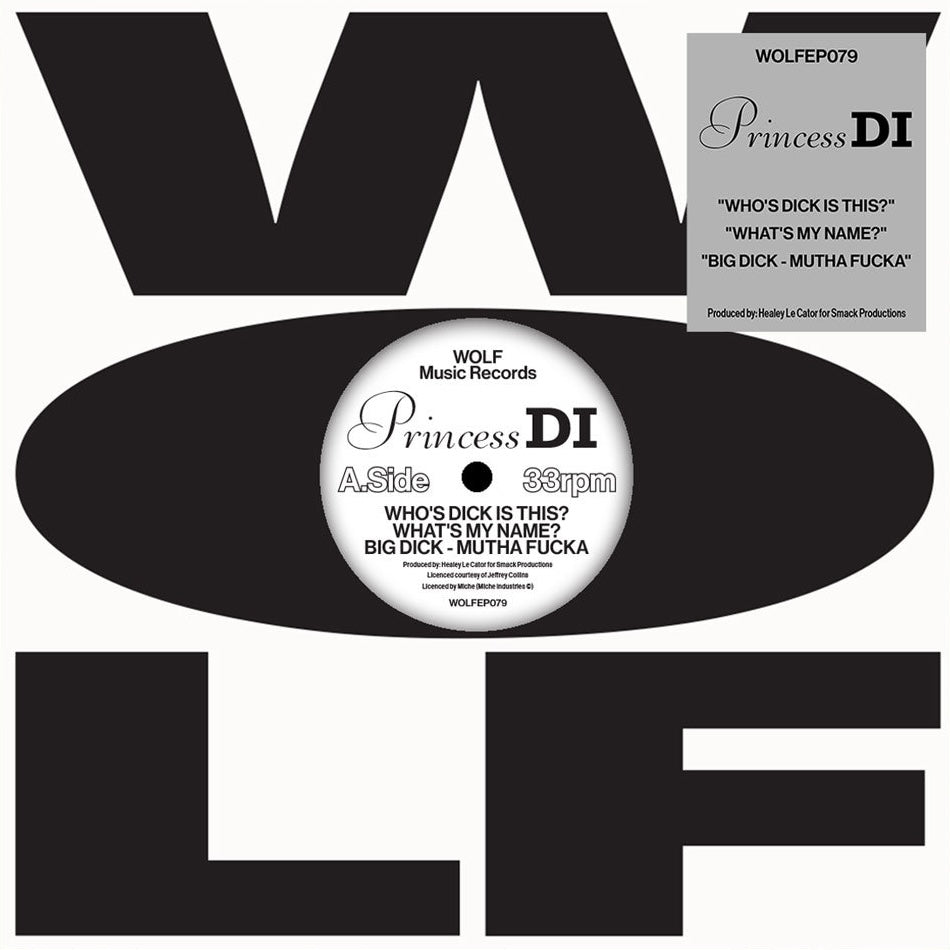 Portada del vinilo Princess Di – Who's Dick Is This? / What's My Name / Big Dick - Mutha Fucka editado por Wolf Music Recordings en formato 12", con el logo WOLF en grande y diseño minimalista en blanco y negro.