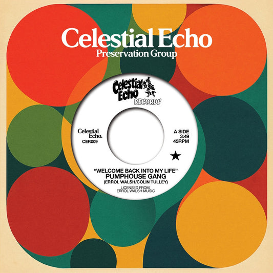 Portada de vinilo Pumphouse Gang – Welcome Back Into My Life, diseño colorido con círculos retro y logo Celestial Echo arriba.