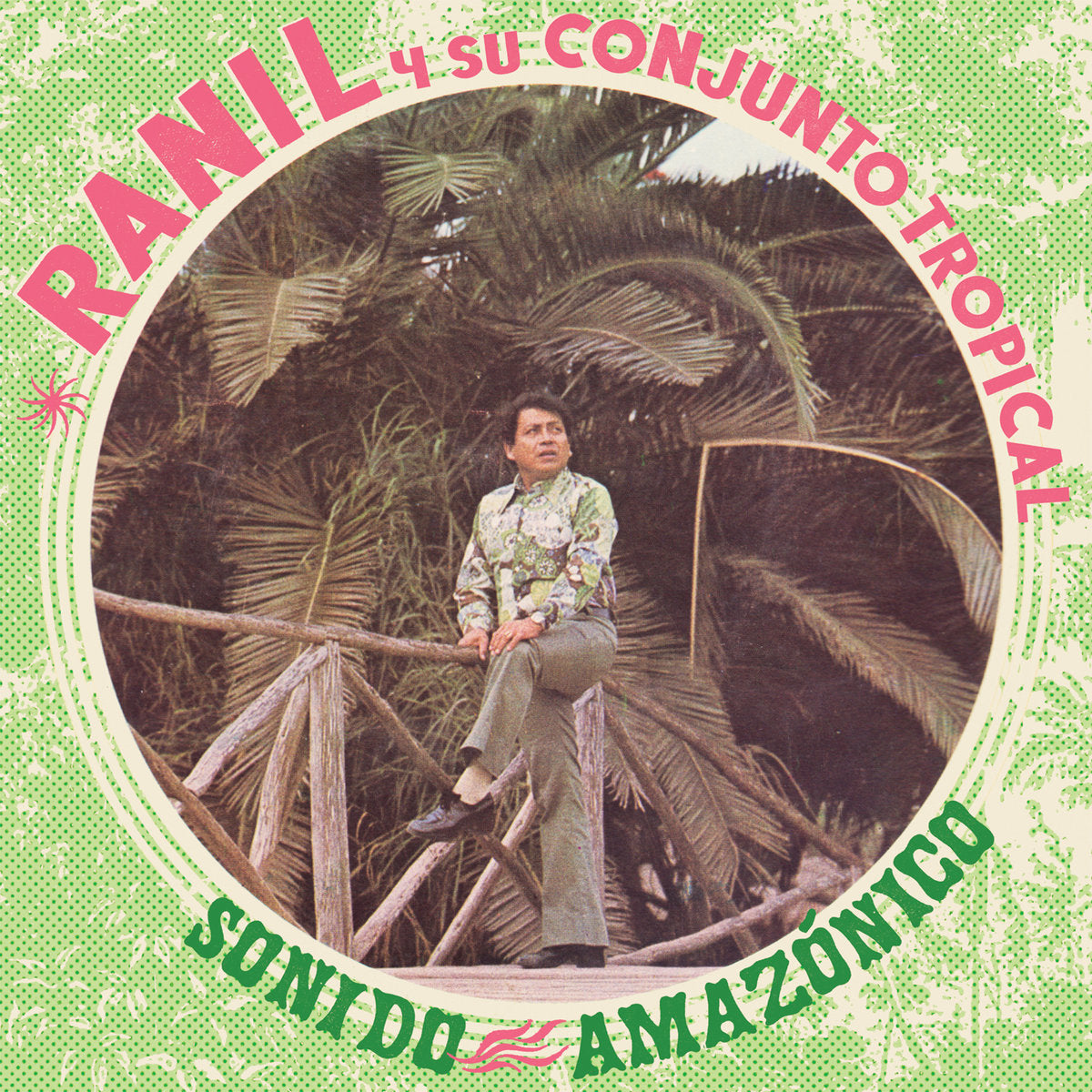 Lado A del vinilo Ranil Y Su Conjunto Tropical – Sonido Amazonico, junto a la portada y notas interiores.