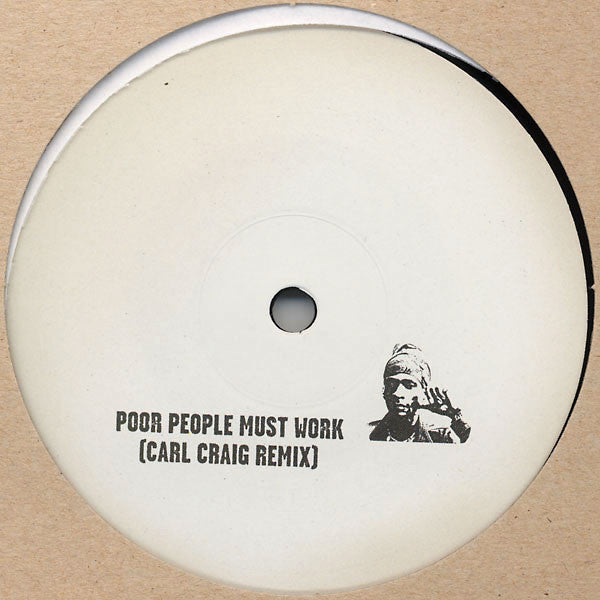 Etiqueta central del lado A del vinilo Rhythm & Sound – See Mi Yah (Remixes #4) en Burial Mix, con el título "Poor People Must Work" remixado por Carl Craig y un arte minimalista en blanco con retrato en negro.