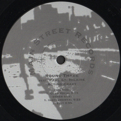 Etiqueta central del vinilo Round Three Feat. Paul St. Hilaire – Acting Crazy con créditos, duración de pistas y arte urbano en escala de grises del sello Main Street Records, formato 12", reedición.