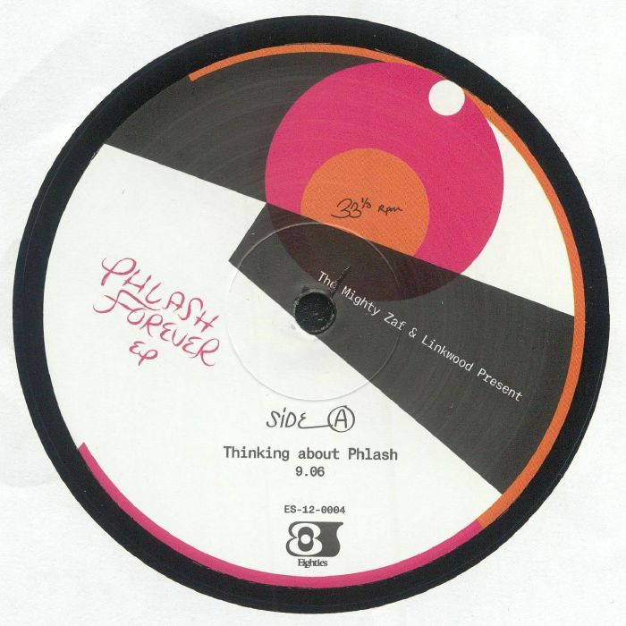 Portada delantera del vinilo de 12" de The Mighty Zaf & Linkwood – Phlash Forever EP lanzado por el sello Eighties. Texto impreso: "Side A - Thinking About Phlash - 9.06 - ES-12-0004 - Eighties".