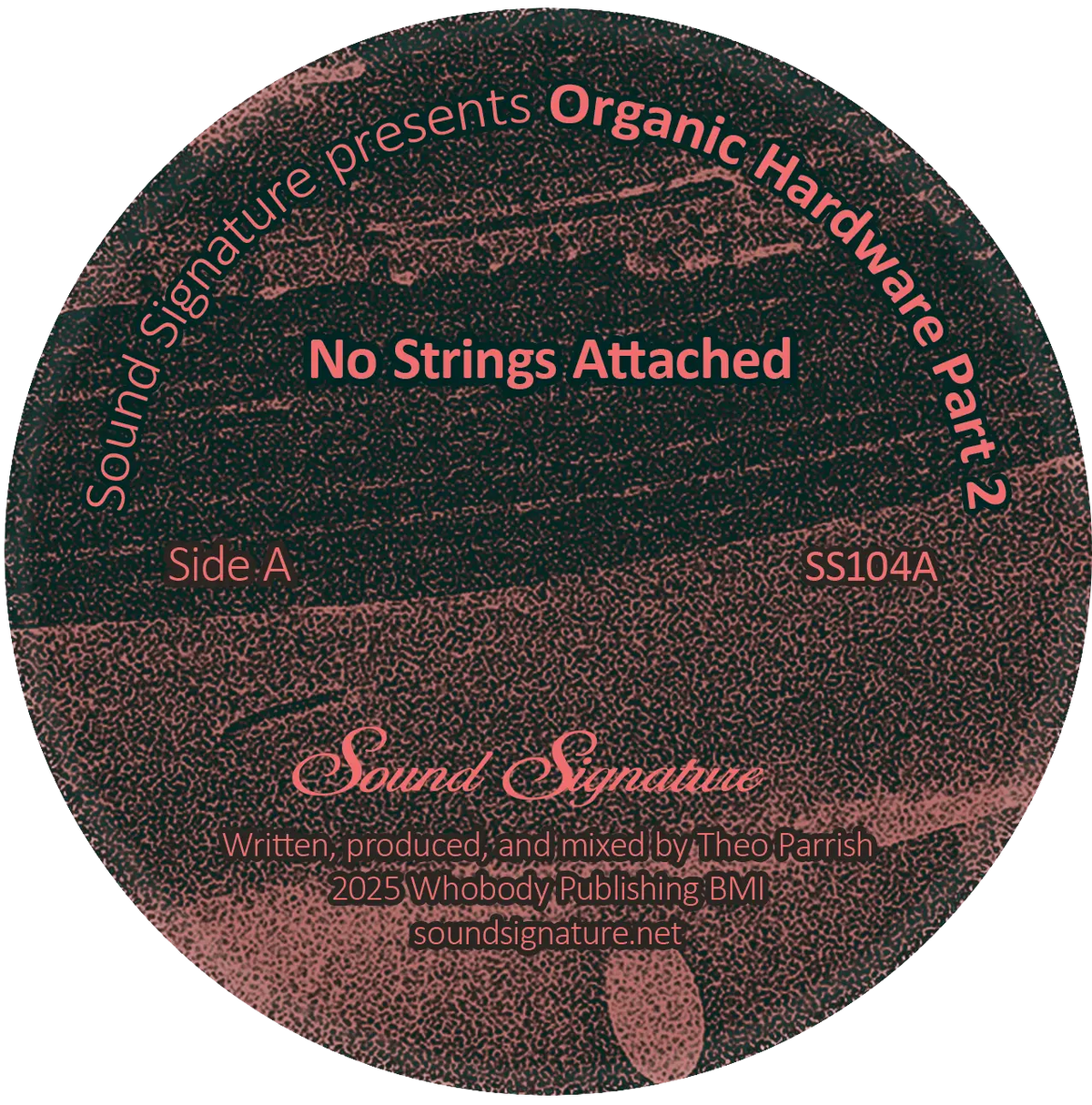 Lado A del vinilo Theo Parrish – Organic Hardware Part 2: label negro texturizado con No Strings Attached, Side A y referencia SS104A en Sound Signature.