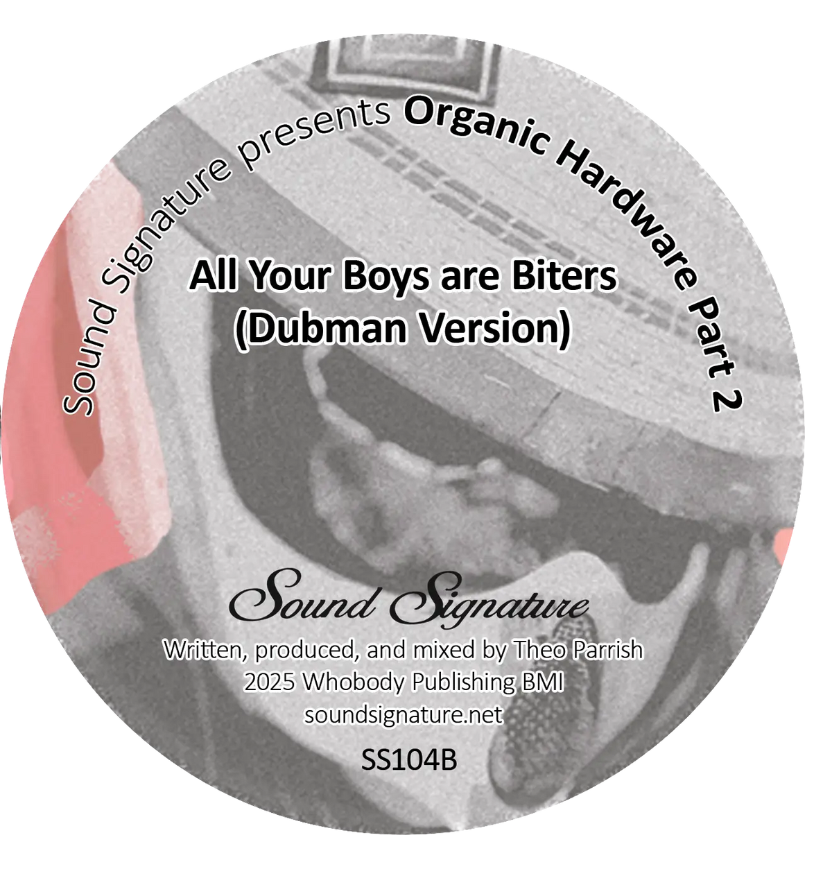 Lado B del vinilo Theo Parrish – Organic Hardware Part 2: etiqueta gris con All Your Boys are Biters (Dubman Version), logo Sound Signature y código SS104B.