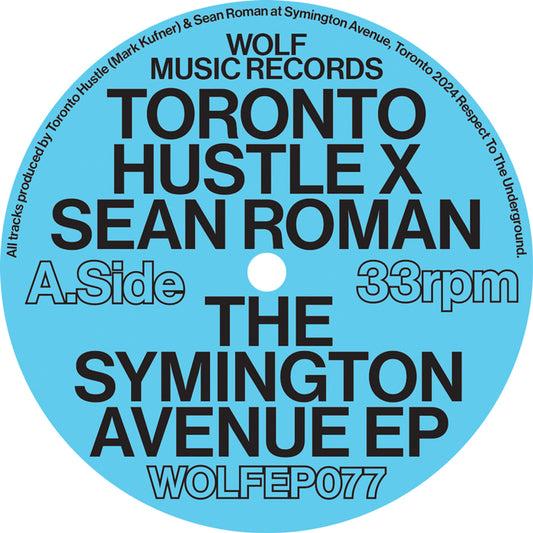 Etiqueta del lado A del vinilo con créditos a Toronto Hustle y Sean Roman. Texto impreso: "A.Side", "33rpm", "WOLF MUSIC RECORDS", "THE SYMINGTON AVENUE EP", "WOLFEP077".