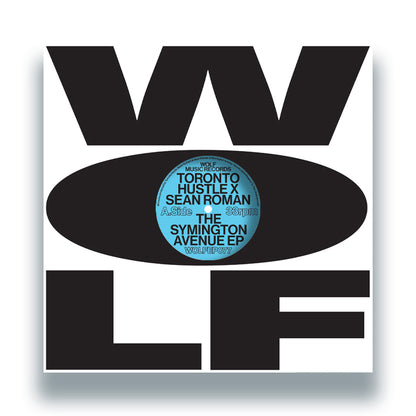 Portada delantera del vinilo Toronto Hustle x Sean Roman – The Symington Avenue EP publicado por Wolf Music Recordings. Texto impreso: gran logo de WOLF y etiqueta azul centrada con los créditos del lado A.