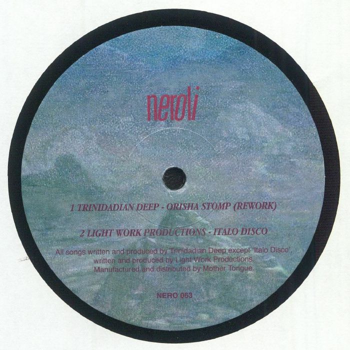 Etiqueta central del vinilo Trinidadian Deep / Light Work Productions – EP en 12" EP de Neroli, lado A con pistas Orisha Stomp (Rework) e Italo Disco, créditos de producción y catálogo NERO 063.