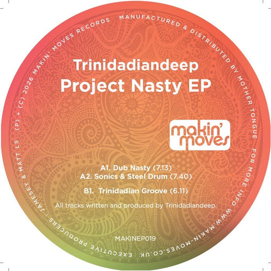 Etiqueta central de vinilo Trinidadian Deep – Project Nasty EP con tracks A1, A2 y B1, duraciones y logo Makin' Moves, diseño naranja detallado.