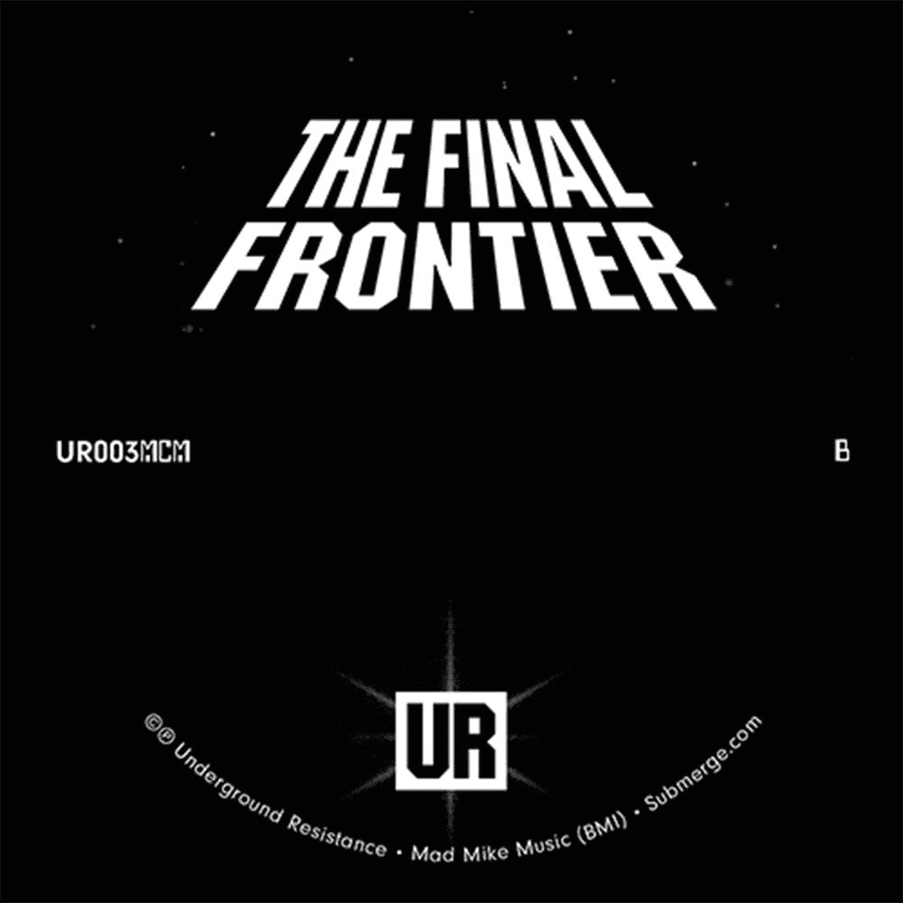Etiqueta del lado B del vinilo UR – The Final Frontier con arte espacial, logo de Underground Resistance y catálogo UR003MCM.