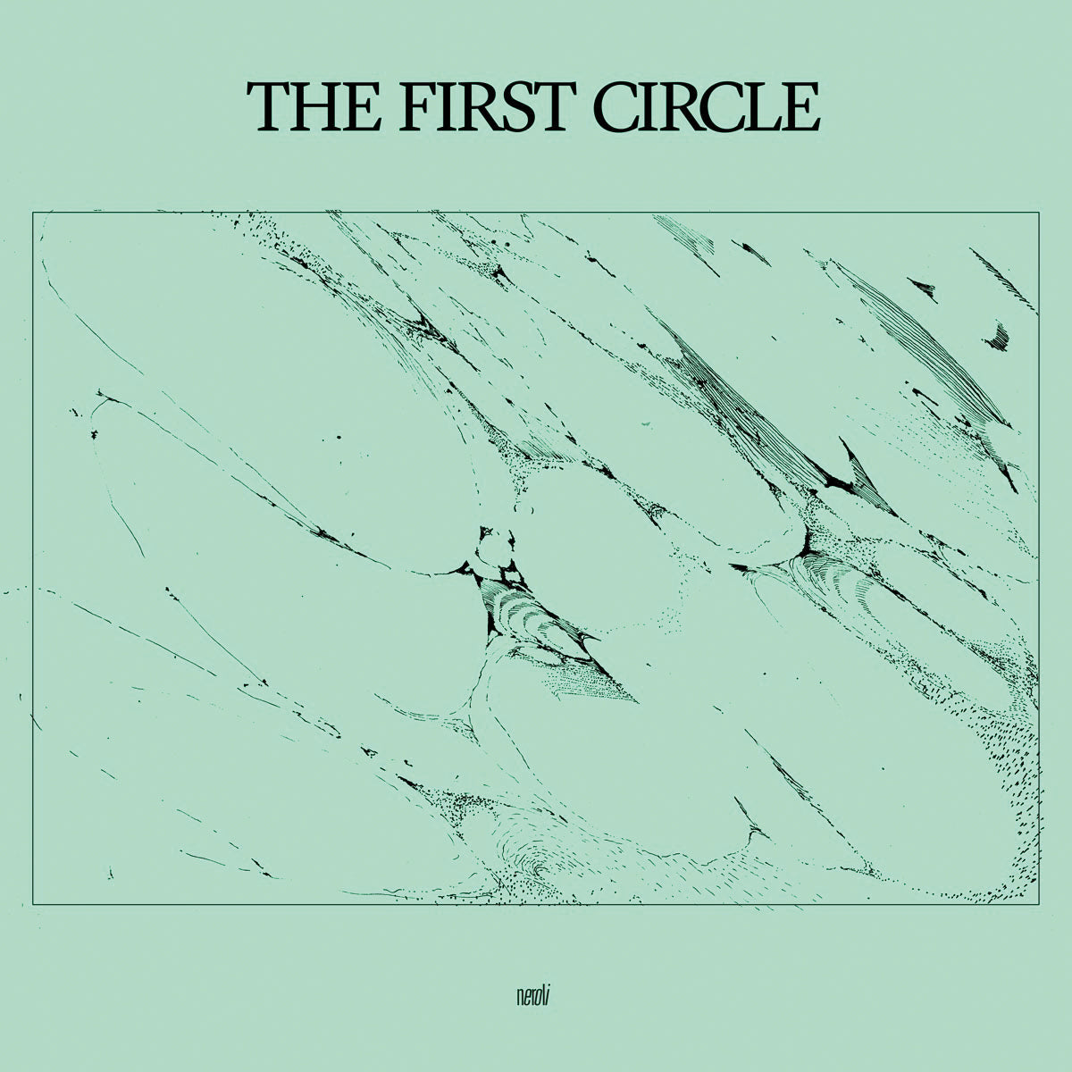 Portada del vinilo Varios Artistas – The First Circle, 12" compilación reimpresión en Neroli, fondo verde agua con arte abstracto en negro y título centrado en tipografía serif elegante.