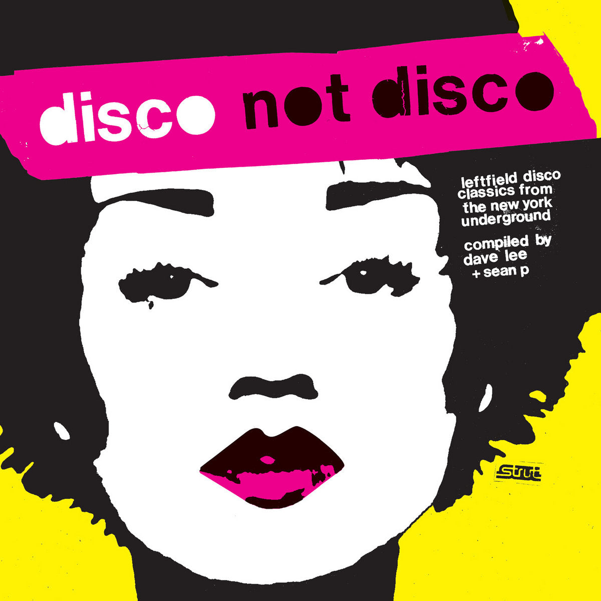 Portada delantera del vinilo Varios Artistas – Disco Not Disco, editado por Strut. Texto impreso: “leftfield disco classics from the new york underground. compiled by dave lee + sean p”.