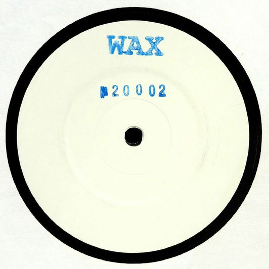 Lado A del vinilo Wax – No. 20002, 12" white label del sello Wax con etiqueta blanca y sello azul WAX N20002 en el centro.
