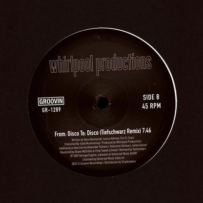 Etiqueta del lado B del vinilo Whirlpool Productions – From: Disco To: Disco [Groovin Recordings, 12", Reedición, Remasterizado], con remix Tiefschwarz de 7:46 y créditos visibles de los productores.