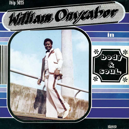 Portada delantera del vinilo Body & Soul de William Onyeabor editado por Luaka Bop. Texto impreso: título del álbum y una foto del artista.