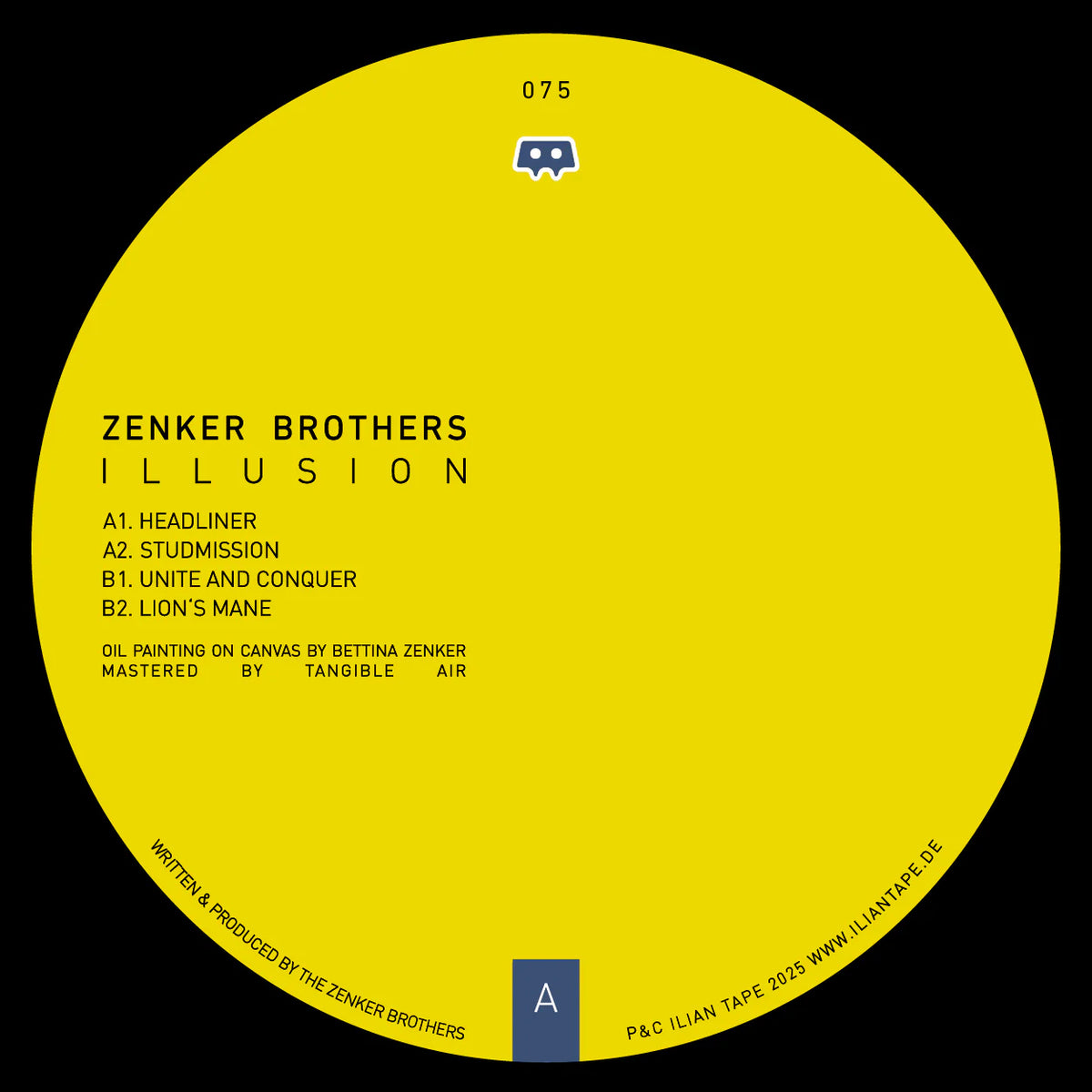 Lado A del vinilo Zenker Brothers – Illusion, EP 12" en Ilian Tape, etiqueta amarilla con tracklist A1 Headliner, A2 Studmission y créditos.